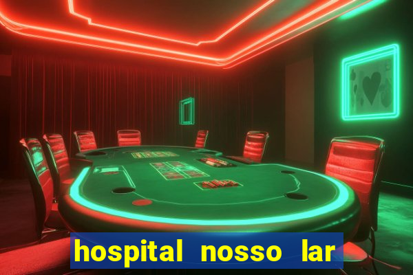 hospital nosso lar fortaleza telefone